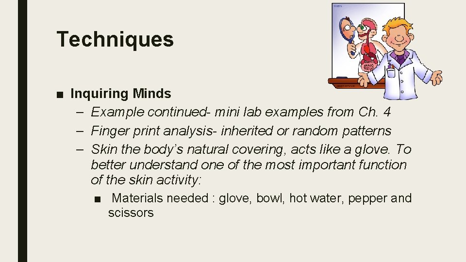 Techniques ■ Inquiring Minds – Example continued- mini lab examples from Ch. 4 –