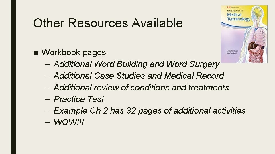 Other Resources Available ■ Workbook pages – Additional Word Building and Word Surgery –