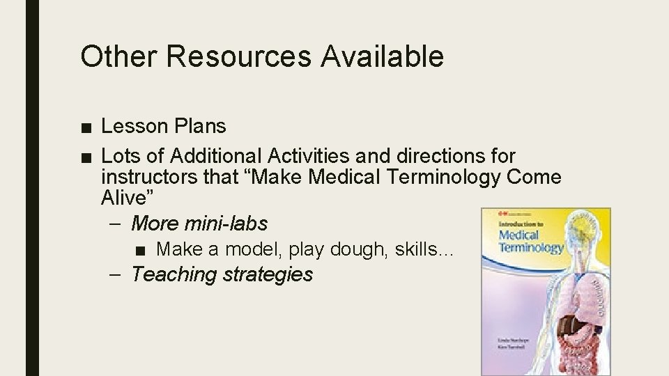 Other Resources Available ■ Lesson Plans ■ Lots of Additional Activities and directions for