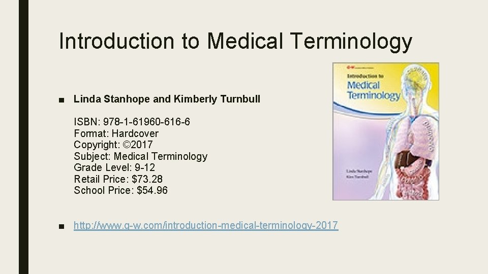 Introduction to Medical Terminology ■ Linda Stanhope and Kimberly Turnbull ISBN: 978 -1 -61960