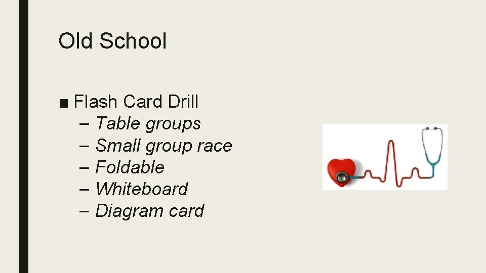 Old School ■ Flash Card Drill – Table groups – Small group race –