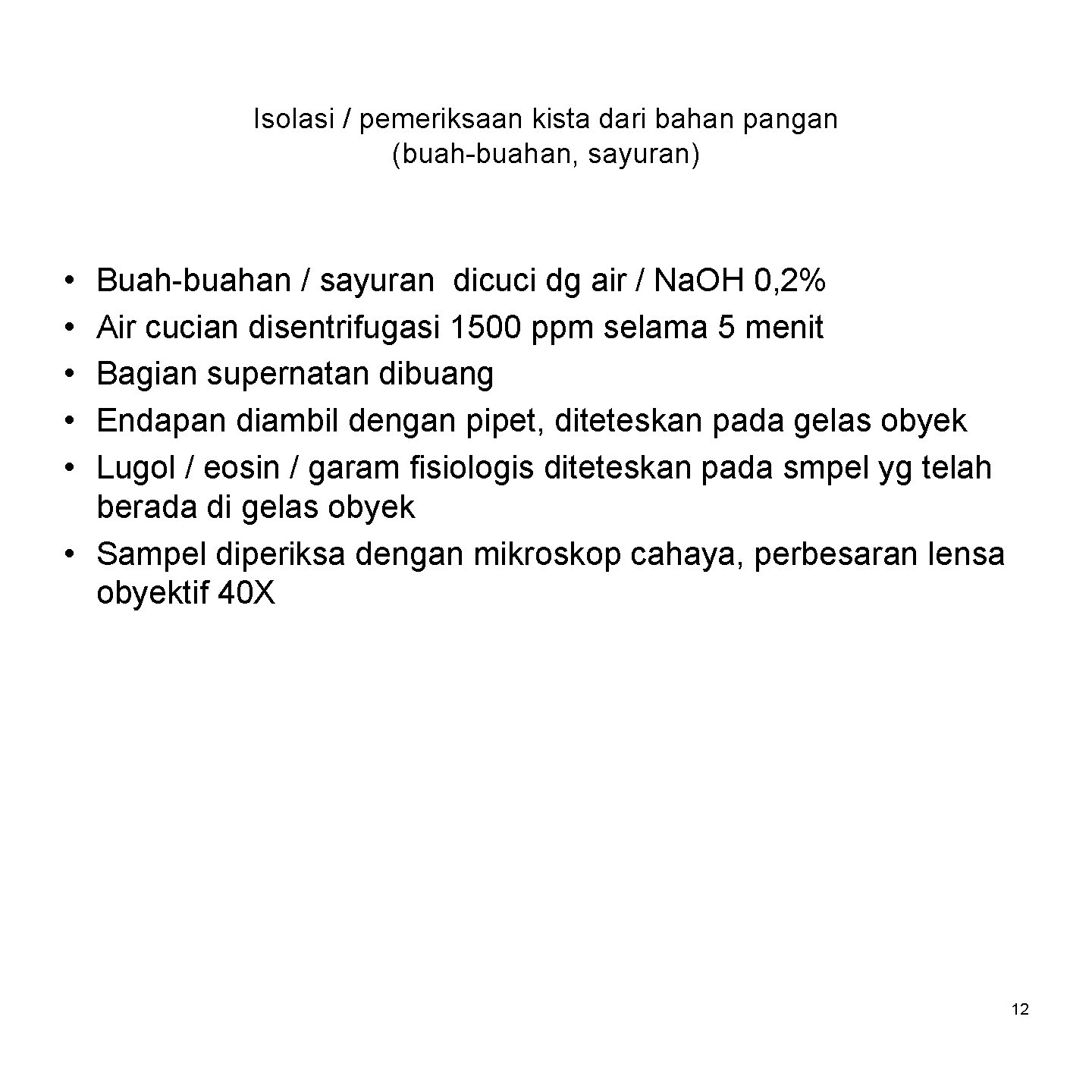 Isolasi / pemeriksaan kista dari bahan pangan (buah-buahan, sayuran) • • • Buah-buahan /