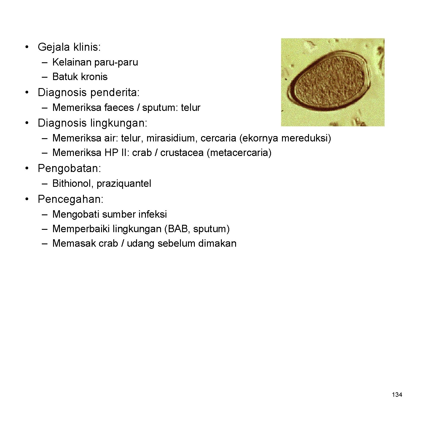  • Gejala klinis: – Kelainan paru-paru – Batuk kronis • Diagnosis penderita: –