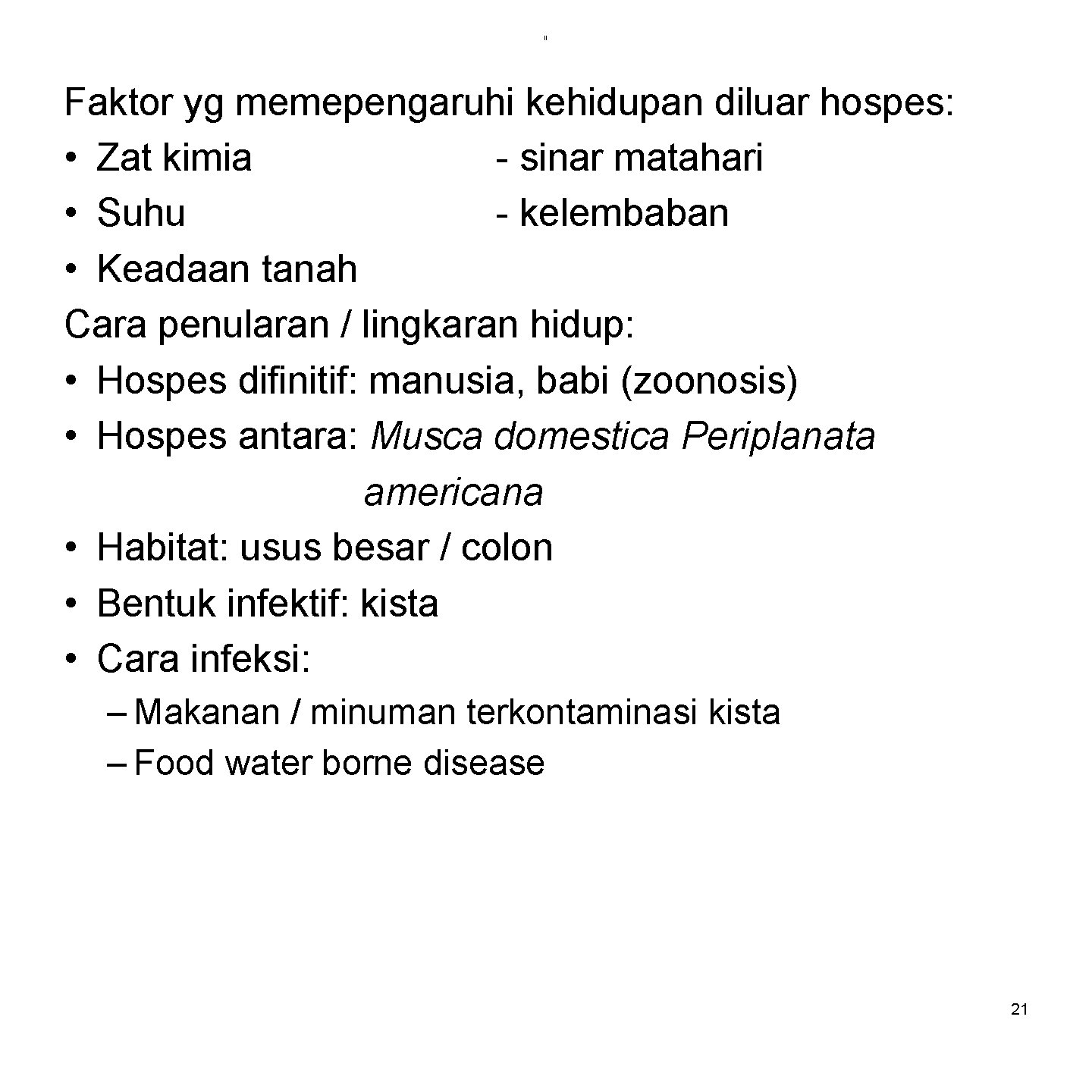 ii Faktor yg memepengaruhi kehidupan diluar hospes: • Zat kimia - sinar matahari •