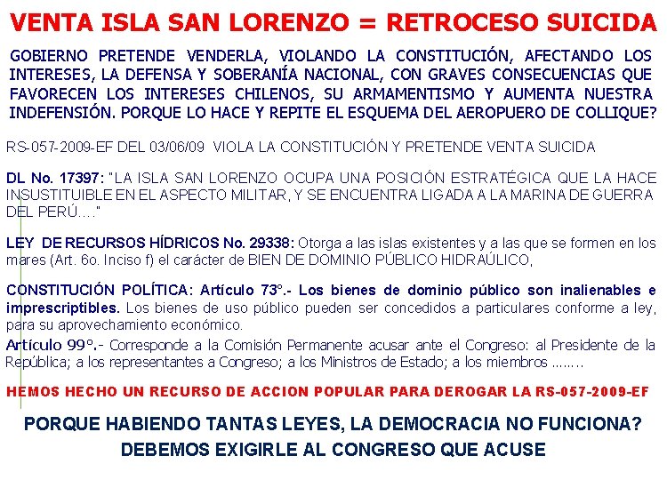 VENTA ISLA SAN LORENZO = RETROCESO SUICIDA GOBIERNO PRETENDE VENDERLA, VIOLANDO LA CONSTITUCIÓN, AFECTANDO