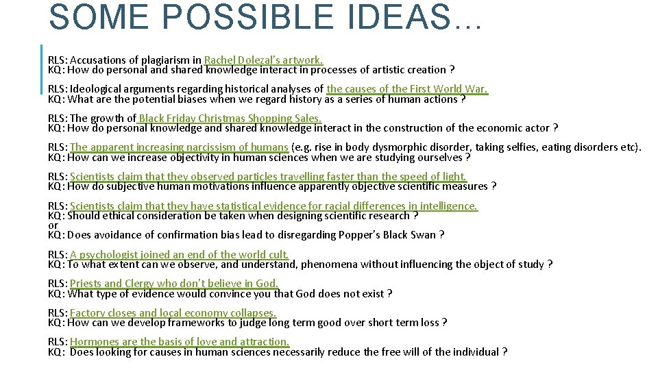 SOME POSSIBLE IDEAS… RLS: Accusations of plagiarism in Rachel Dolezal’s artwork. KQ: How do