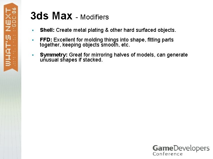 3 ds Max - Modifiers § Shell: Create metal plating & other hard surfaced