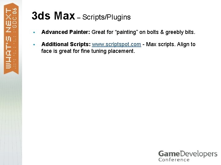 3 ds Max – Scripts/Plugins § Advanced Painter: Great for “painting” on bolts &