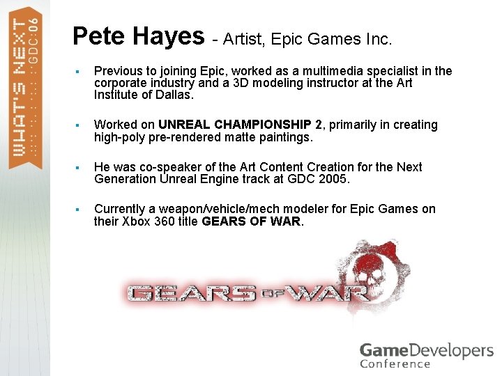 Pete Hayes - Artist, Epic Games Inc. § Previous to joining Epic, worked as