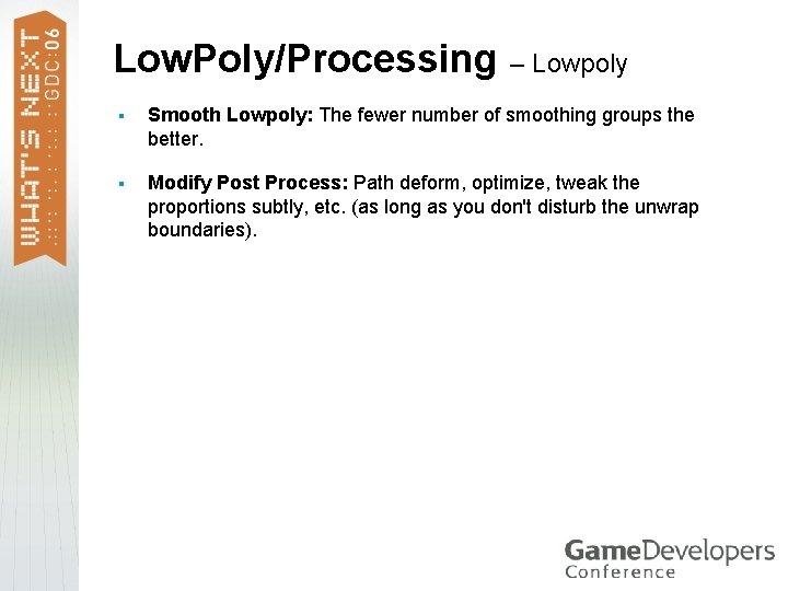Low. Poly/Processing – Lowpoly § Smooth Lowpoly: The fewer number of smoothing groups the