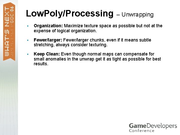 Low. Poly/Processing – Unwrapping § Organization: Maximize texture space as possible but not at