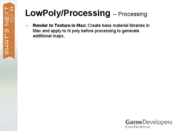 Low. Poly/Processing – Processing § Render to Texture in Max: Create base material libraries