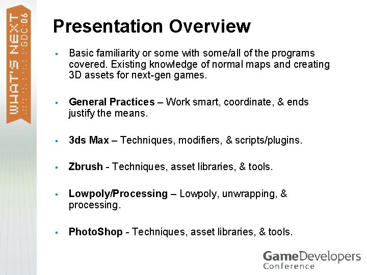 Presentation Overview § Basic familiarity or some with some/all of the programs covered. Existing