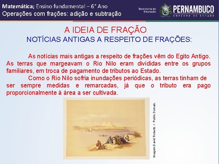 Matemática; Ensino fundamental – 6° Ano Operações com frações: adição e subtração A IDEIA