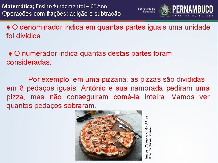 Matemática; Ensino fundamental – 6° Ano Operações com frações: adição e subtração ♦ O