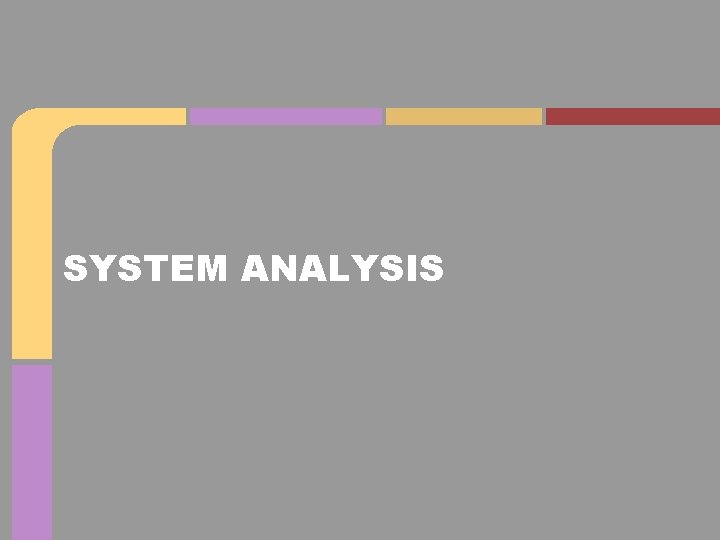 SYSTEM ANALYSIS 