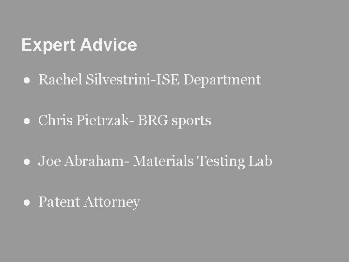 Expert Advice ● Rachel Silvestrini-ISE Department ● Chris Pietrzak- BRG sports ● Joe Abraham-