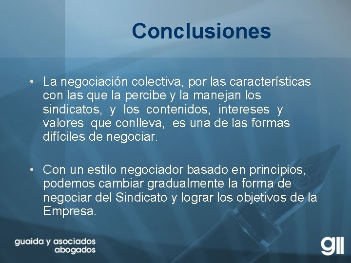 Conclusiones • La negociación colectiva, por las características con las que la percibe y
