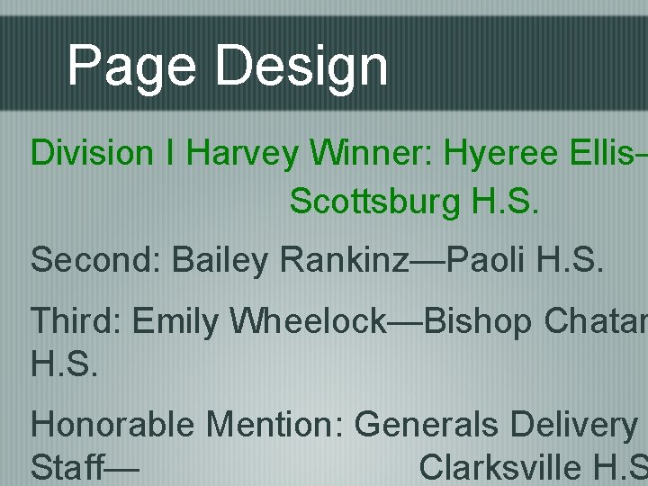 Page Design Division I Harvey Winner: Hyeree Ellis— Scottsburg H. S. Second: Bailey Rankinz—Paoli