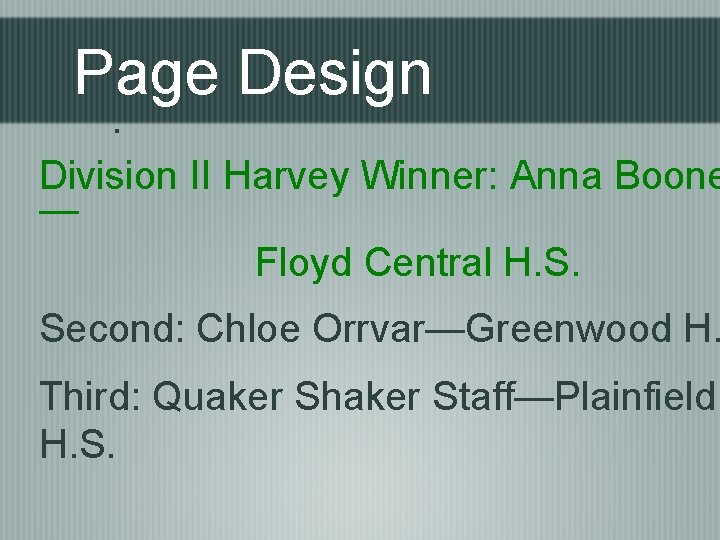 Page Design . Division II Harvey Winner: Anna Boone — Floyd Central H. S.