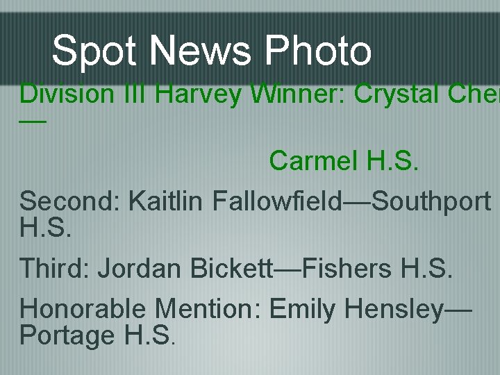 Spot News Photo Division III Harvey Winner: Crystal Chen — Carmel H. S. Second: