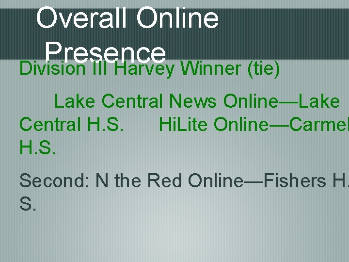 Overall Online Presence Division III Harvey Winner (tie) Lake Central News Online—Lake Central H.