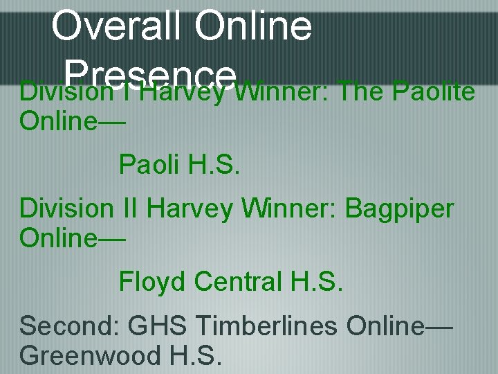 Overall Online Presence Division I Harvey Winner: The Paolite Online— Paoli H. S. Division