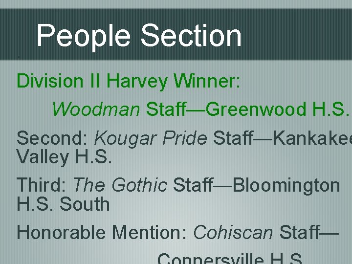 . People Section Division II Harvey Winner: Woodman Staff—Greenwood H. S. Second: Kougar Pride