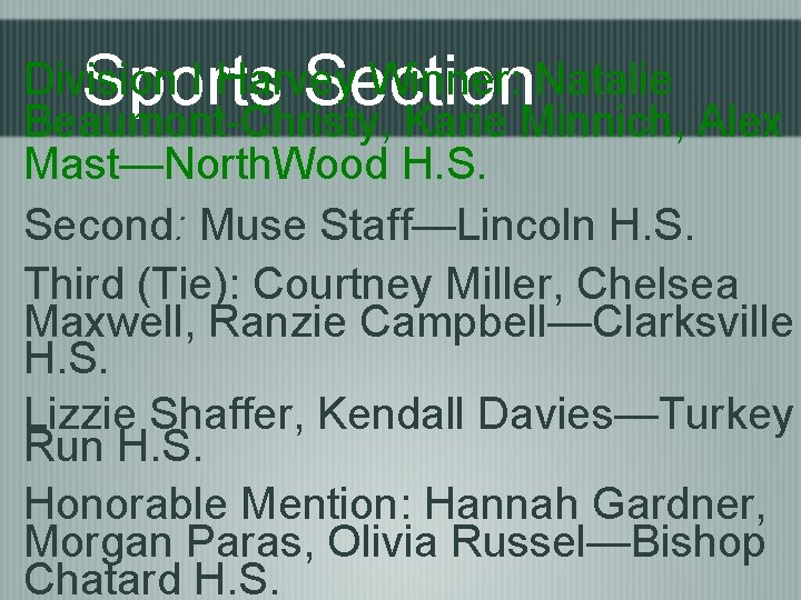 Division I Harvey Winner: Natalie Sports Section Beaumont Christy, Karie Minnich, Alex Mast—North. Wood