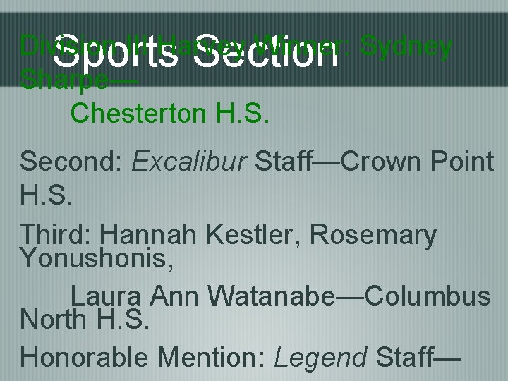 Division III Harvey Winner: Sydney Sports Section Sharpe— Chesterton H. S. Second: Excalibur Staff—Crown