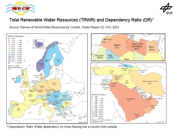 Total Renewable Water Resources (TRWR) and Dependency Ratio (DR)* Source: Review of World Water