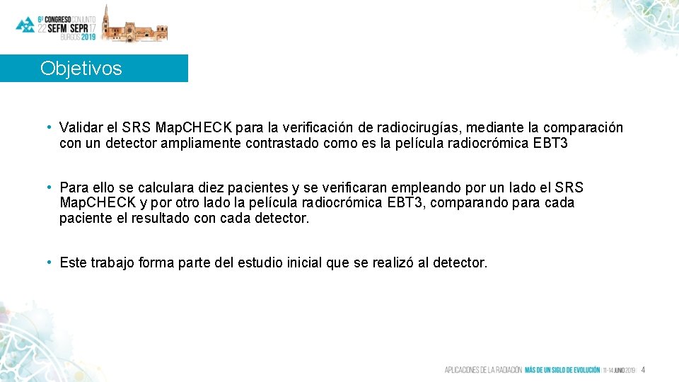Objetivos • Validar el SRS Map. CHECK para la verificación de radiocirugías, mediante la Objetivos • Validar el SRS Map. CHECK para la verificación de radiocirugías, mediante la