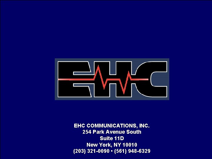 EHC COMMUNICATIONS, INC. 254 Park Avenue South Suite 11 D New York, NY 10010