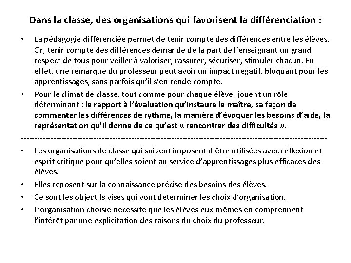 Dans la classe, des organisations qui favorisent la différenciation : La pédagogie différenciée permet