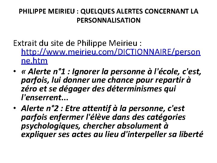 PHILIPPE MEIRIEU : QUELQUES ALERTES CONCERNANT LA PERSONNALISATION Extrait du site de Philippe Meirieu