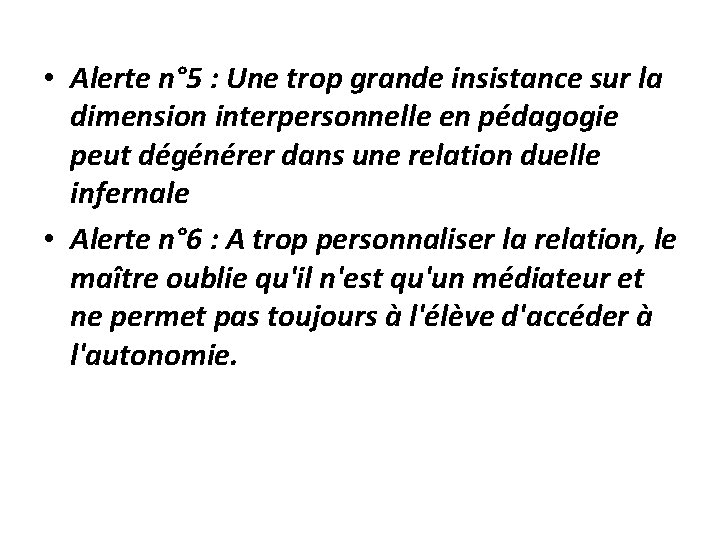  • Alerte n° 5 : Une trop grande insistance sur la dimension interpersonnelle