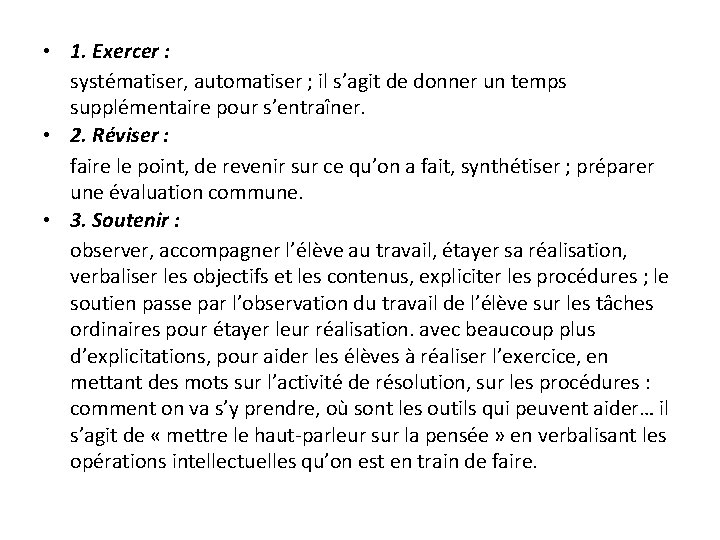  • 1. Exercer : systématiser, automatiser ; il s’agit de donner un temps