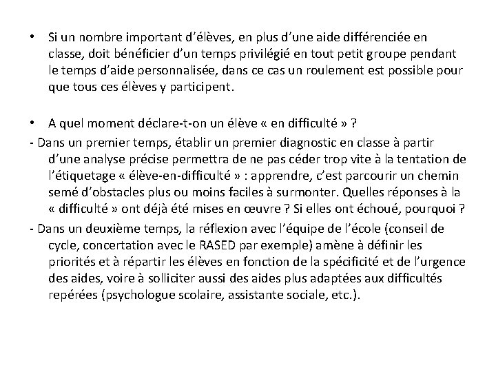  • Si un nombre important d’élèves, en plus d’une aide différenciée en classe,