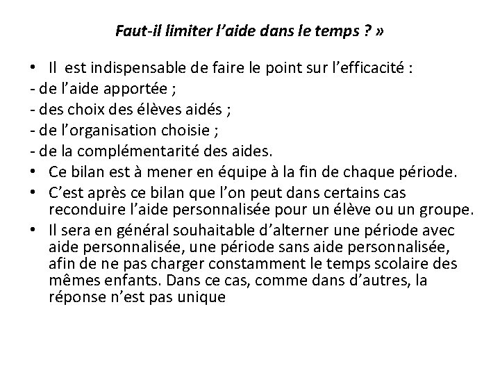 Faut-il limiter l’aide dans le temps ? » • Il est indispensable de faire