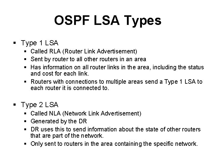 OSPF LSA Types § Type 1 LSA § Called RLA (Router Link Advertisement) § OSPF LSA Types § Type 1 LSA § Called RLA (Router Link Advertisement) §