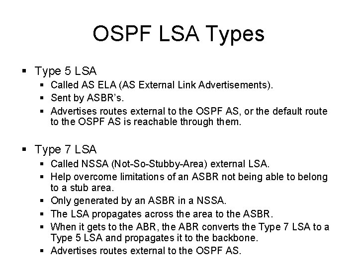 OSPF LSA Types § Type 5 LSA § Called AS ELA (AS External Link OSPF LSA Types § Type 5 LSA § Called AS ELA (AS External Link