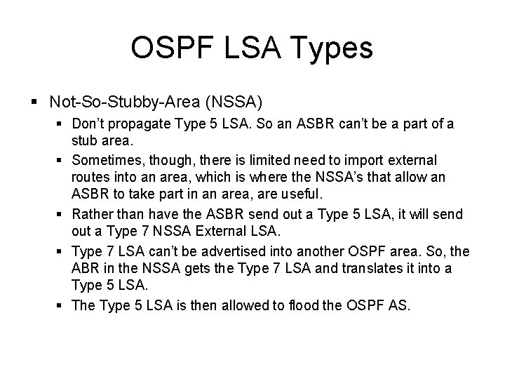 OSPF LSA Types § Not-So-Stubby-Area (NSSA) § Don’t propagate Type 5 LSA. So an OSPF LSA Types § Not-So-Stubby-Area (NSSA) § Don’t propagate Type 5 LSA. So an