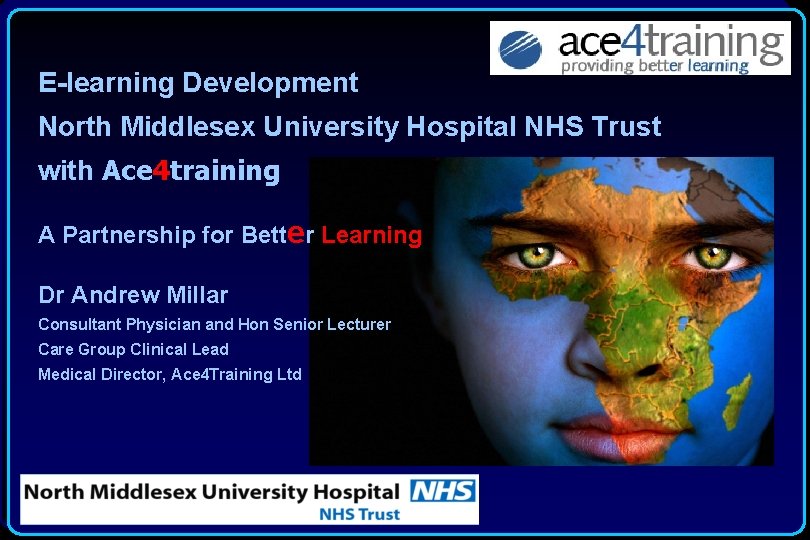 E-learning Development North Middlesex University Hospital NHS Trust with Ace 4 training A Partnership
