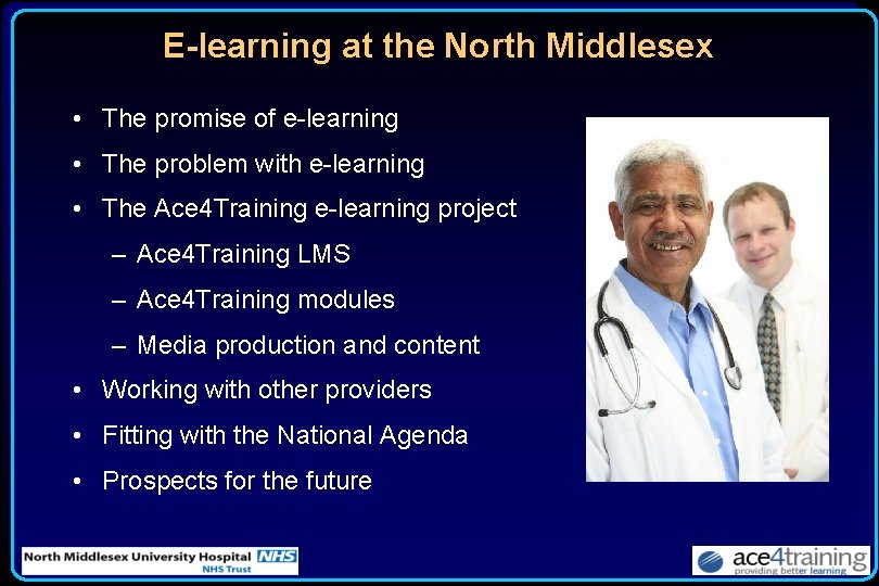 E-learning at the North Middlesex • The promise of e-learning • The problem with