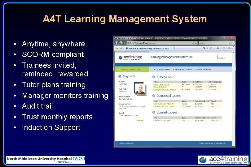 A 4 T Learning Management System • Anytime, anywhere • SCORM compliant • Trainees