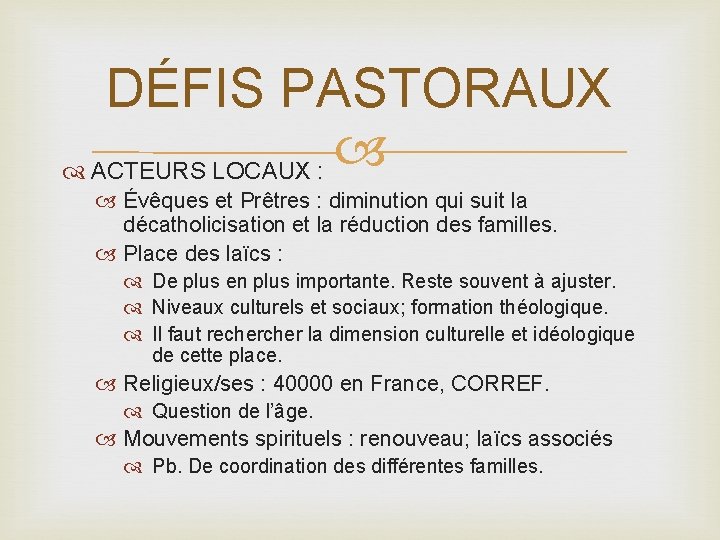DÉFIS PASTORAUX ACTEURS LOCAUX : Évêques et Prêtres : diminution qui suit la décatholicisation