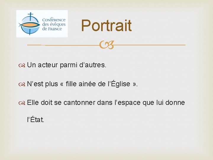 Portrait Un acteur parmi d’autres. N’est plus « fille ainée de l’Église » .