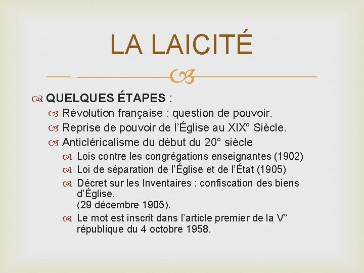 LA LAICITÉ QUELQUES ÉTAPES : Révolution française : question de pouvoir. Reprise de pouvoir