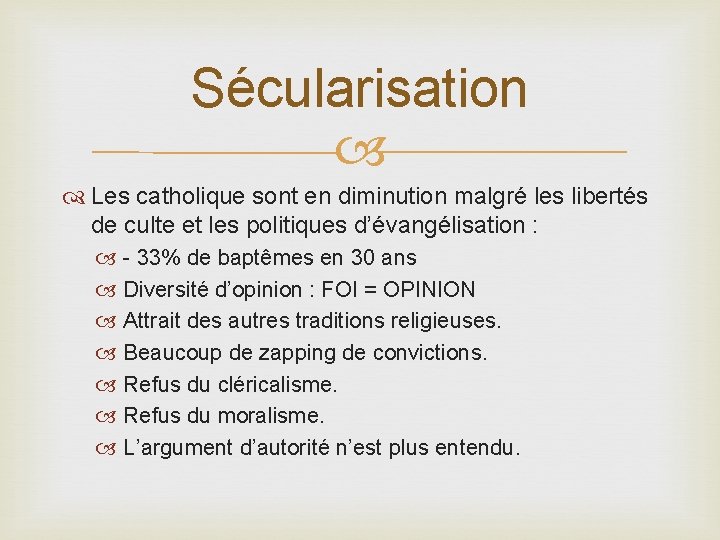 Sécularisation Les catholique sont en diminution malgré les libertés de culte et les politiques