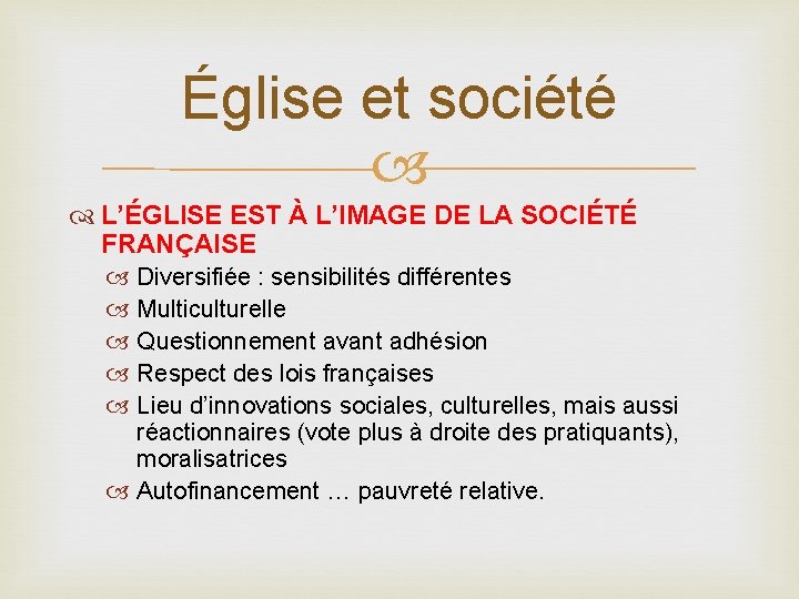 Église et société L’ÉGLISE EST À L’IMAGE DE LA SOCIÉTÉ FRANÇAISE Diversifiée : sensibilités